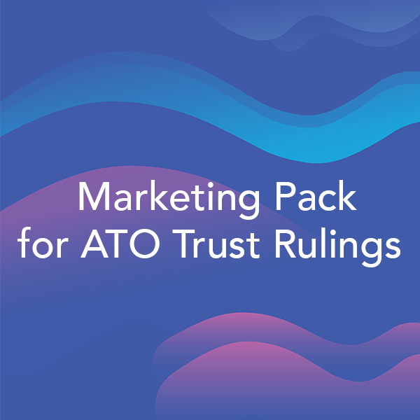 Marketing Pack for ATO Trust Rulings